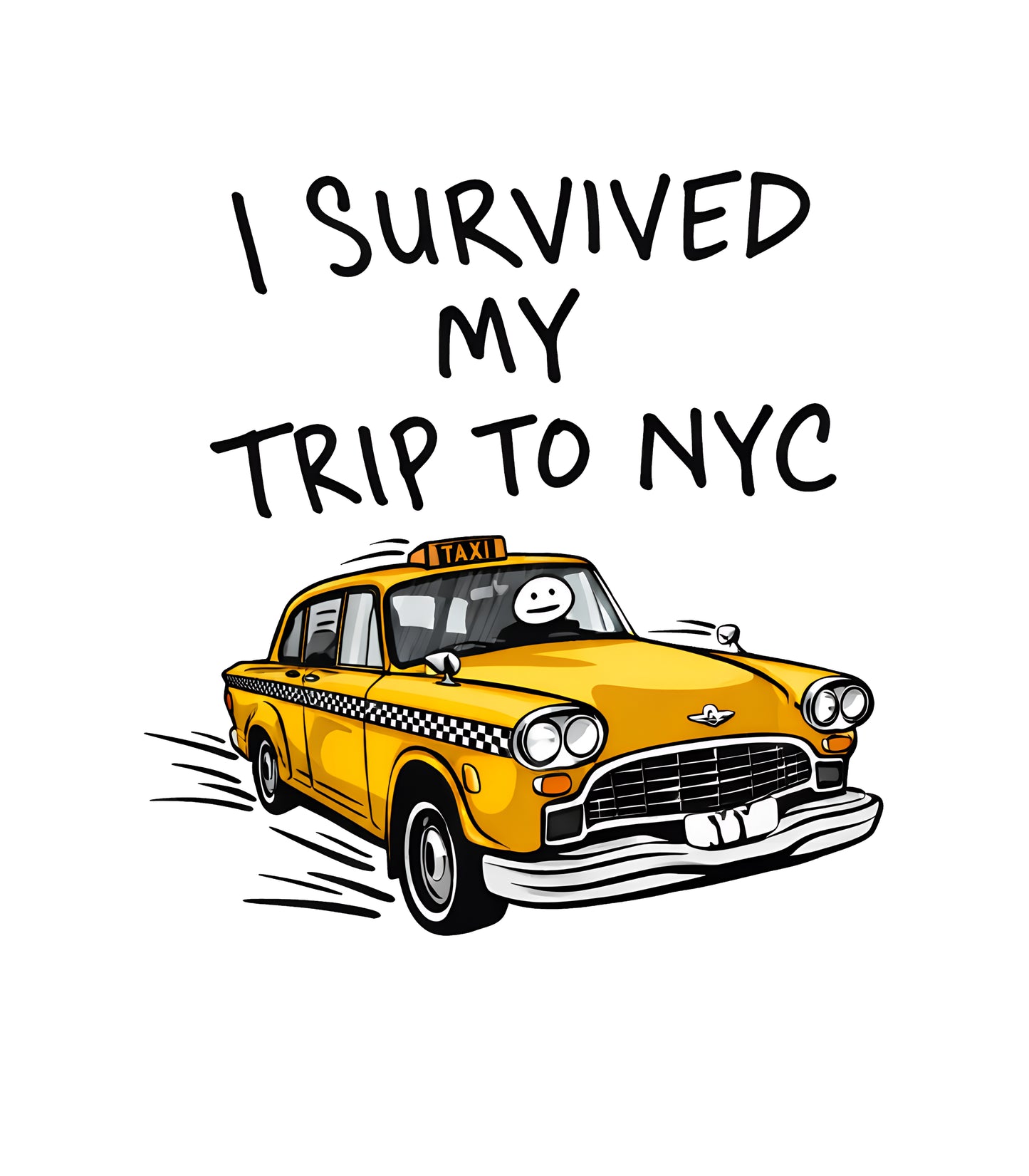 🚕 T-Shirt "I Survived My Trip To NYC"