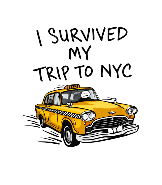 🚕 T-Shirt "I Survived My Trip To NYC"